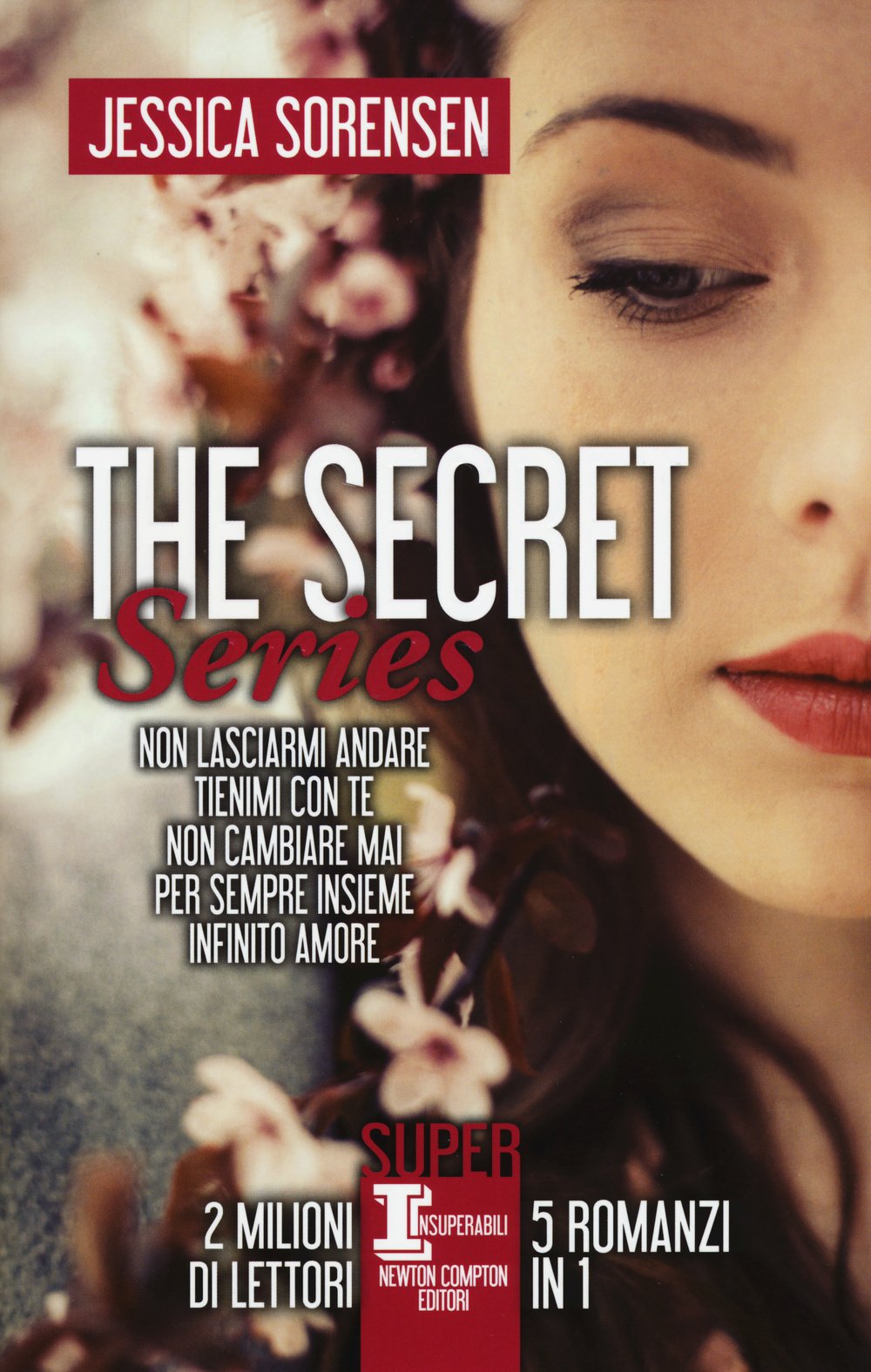 The Secret Series: Non lasciarmi andare-Tienimi con te-Non cambiare mai-Per sempre insieme-Infinito amore International
