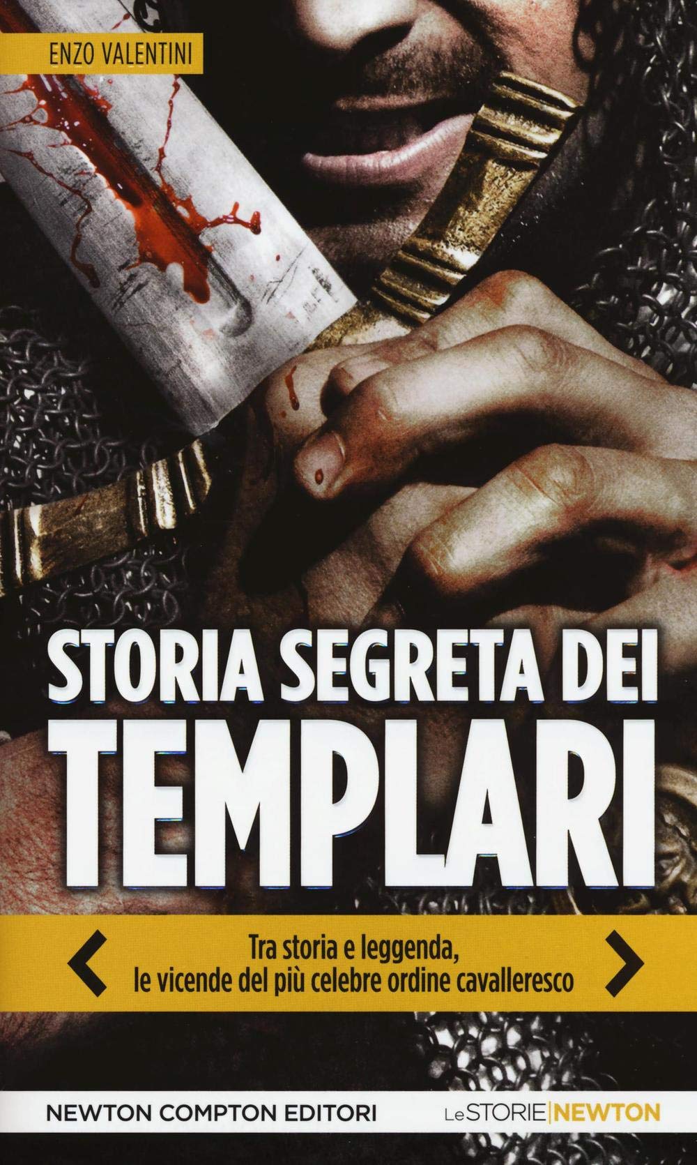 Storia segreta dei Templari. Tra storia e leggenda, le vicende del più celebre ordine cavalleresco book
