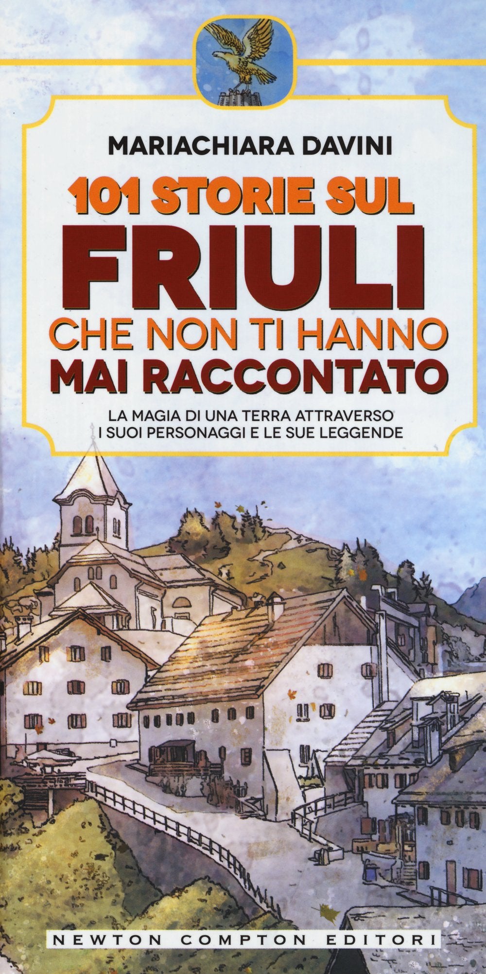 101 storie sul Friuli che non ti hanno mai raccontato book