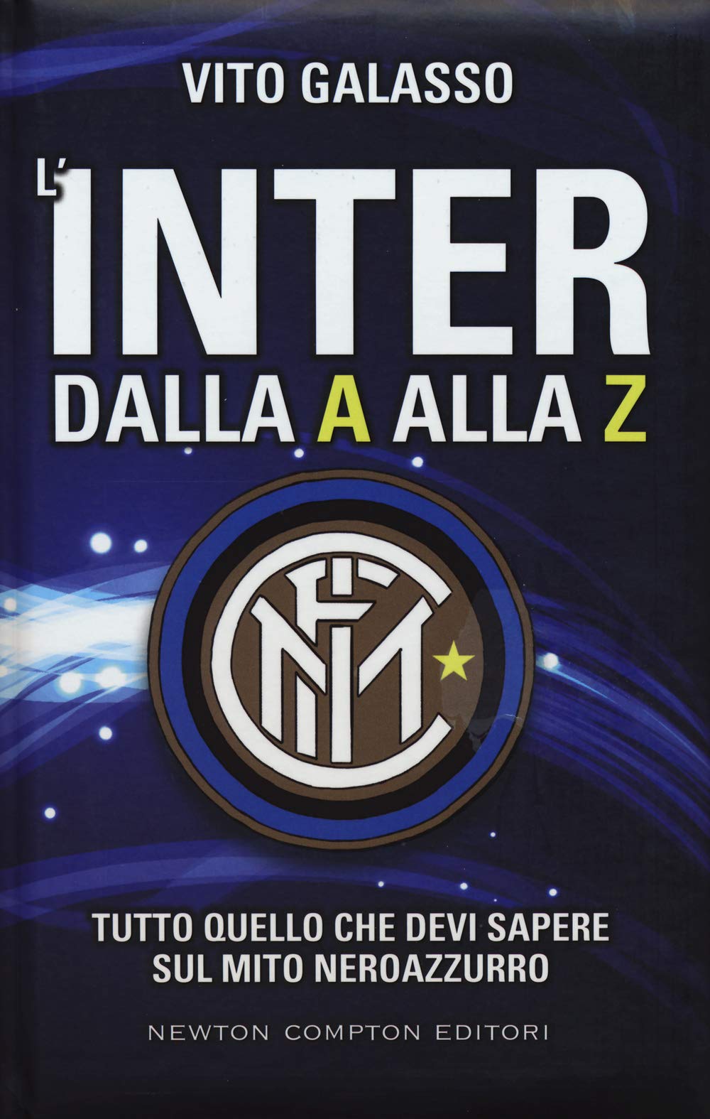 L'Inter dalla A alla Z. Tutto quello che devi sapere sul mito neroazzurro book