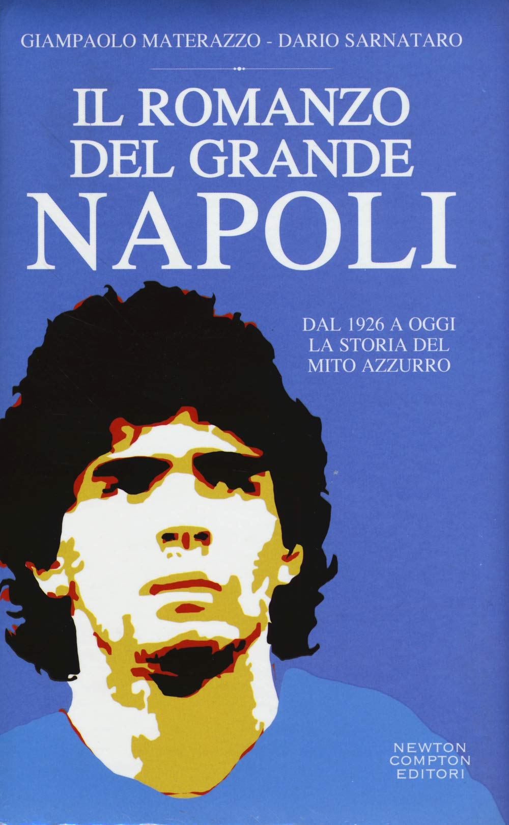 Il romanzo del grande Napoli. Dal 1926 a oggi. La storia del mito azzurro book
