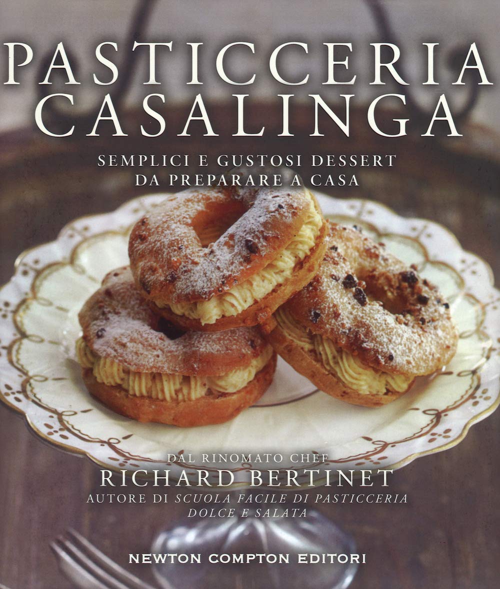 Pasticceria casalinga. Semplici e gustosi dessert da preparare a casa book