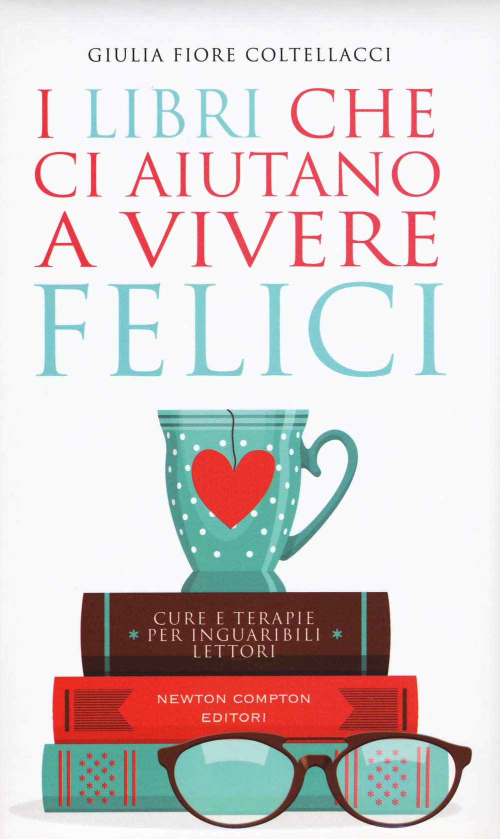 I libri che ci aiutano a vivere felici. Cure e terapie per inguaribili lettori (Grandi manuali Newton) Contemporary literature