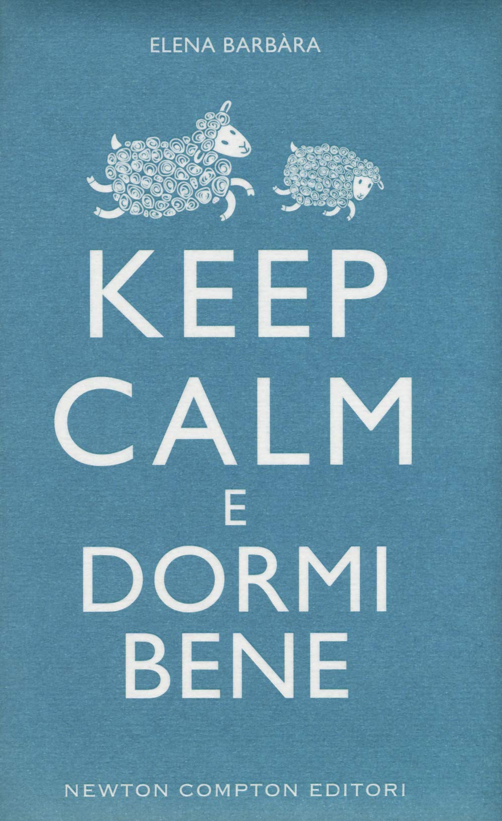 Keep calm e dormi bene (Grandi manuali Newton) Medicine