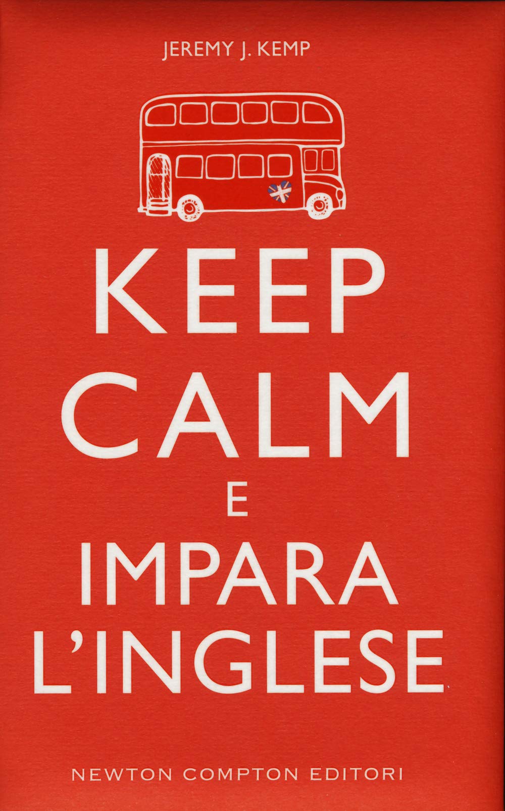 Keep calm e impara l'inglese (Grandi manuali Newton) Foreign Languages ​​& Dictionaries