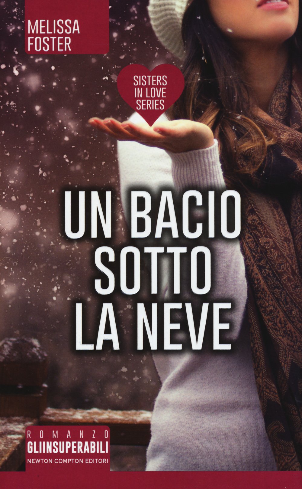 Un bacio sotto la neve. Sisters in love series (Gli insuperabili) Contemporary literature