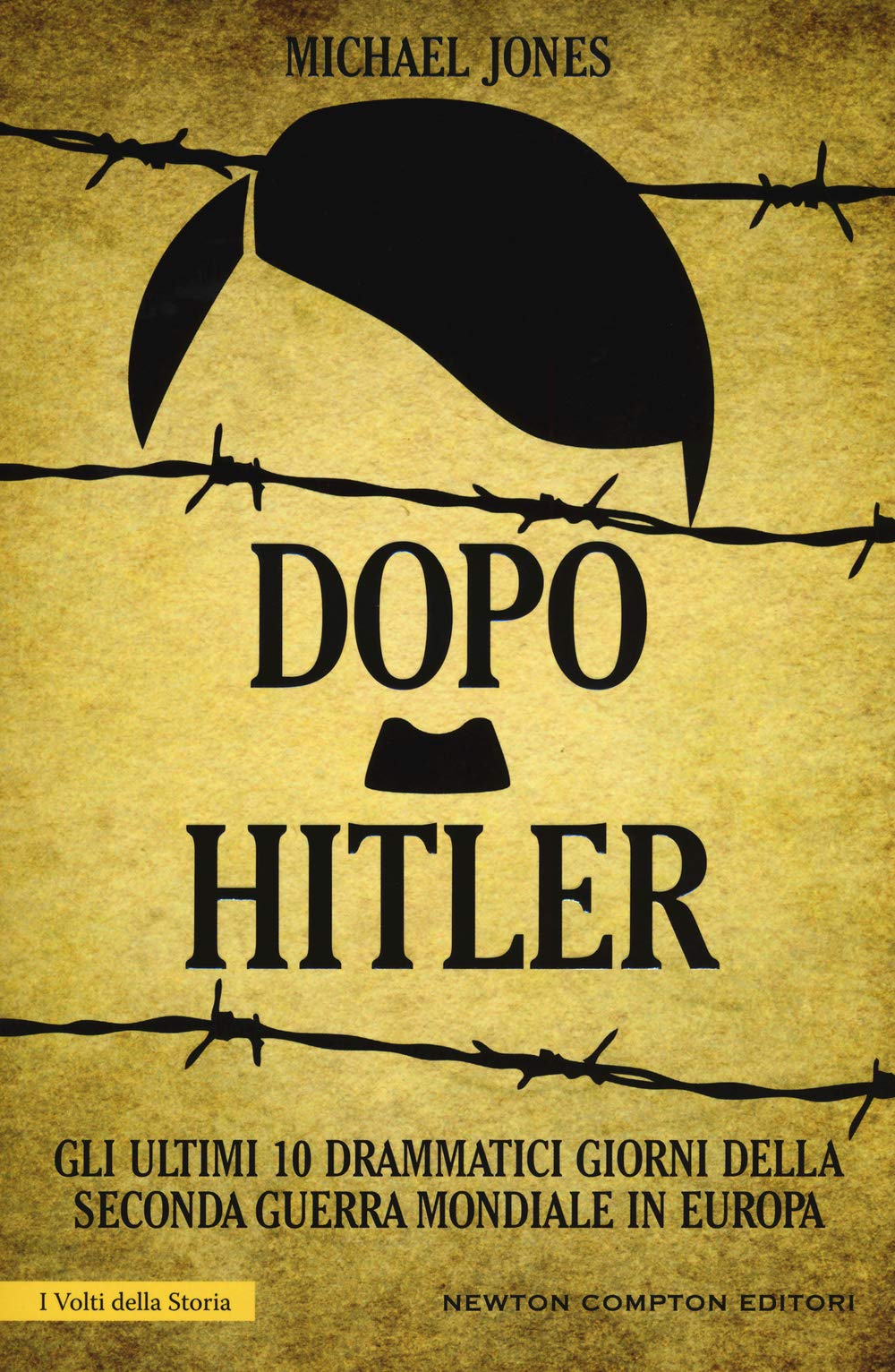 Dopo Hitler. Gli ultimi 10 drammatici giorni della seconda guerra mondiale in Europa (I volti della storia) Politics & History