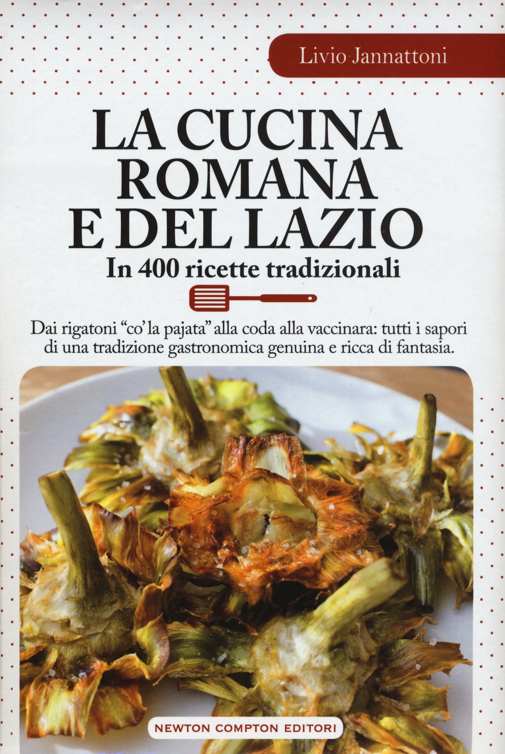 La cucina romana e del Lazio. In 400 ricette tradizionali book