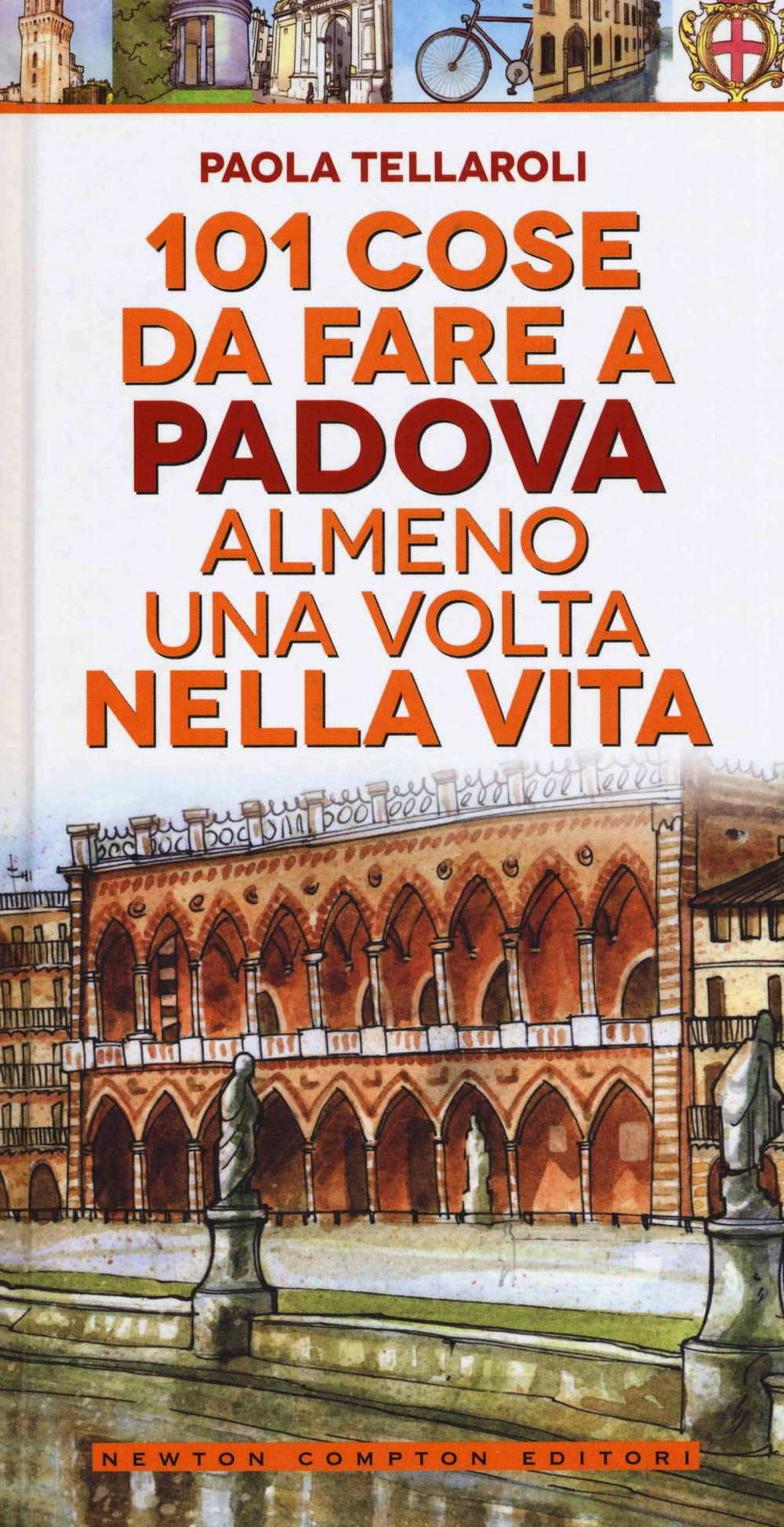 101 cose da fare a Padova almeno una volta nella vita book