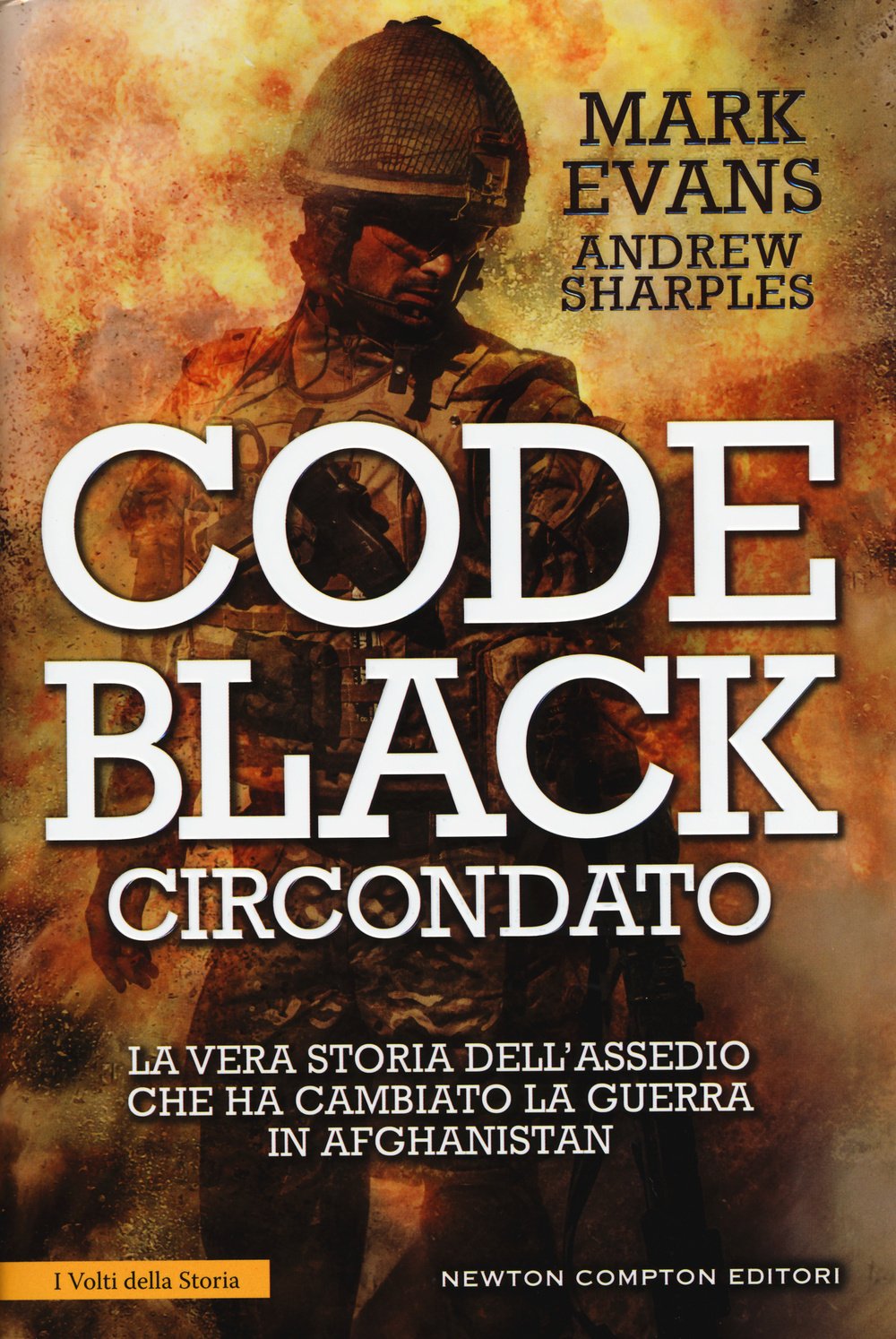 Code Black. Circondato. La vera storia dell'assedio che ha cambiato la guerra in Afghanistan book