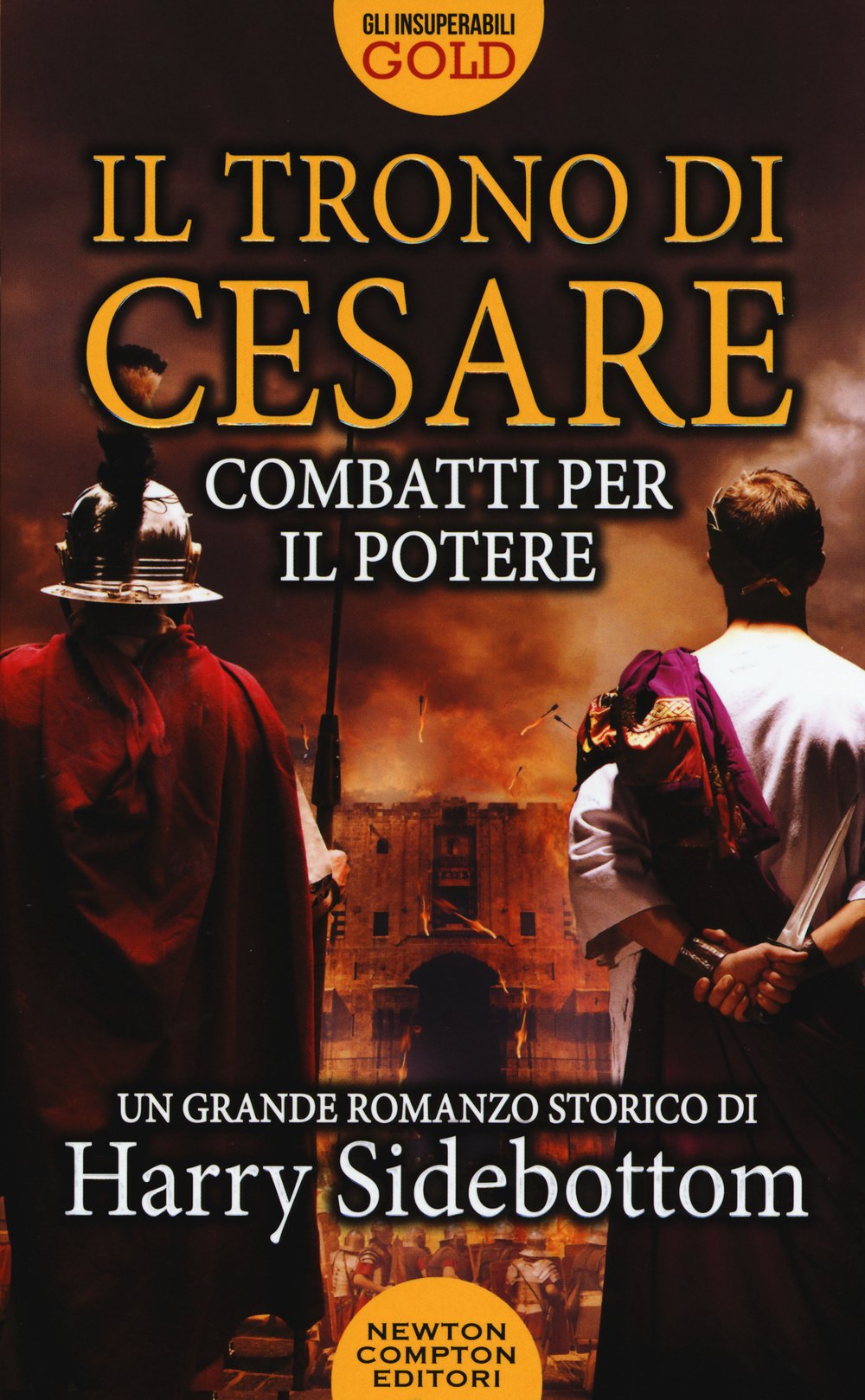 Combatti per il potere. Il trono di Cesare (Gli insuperabili Gold) Historical Fiction