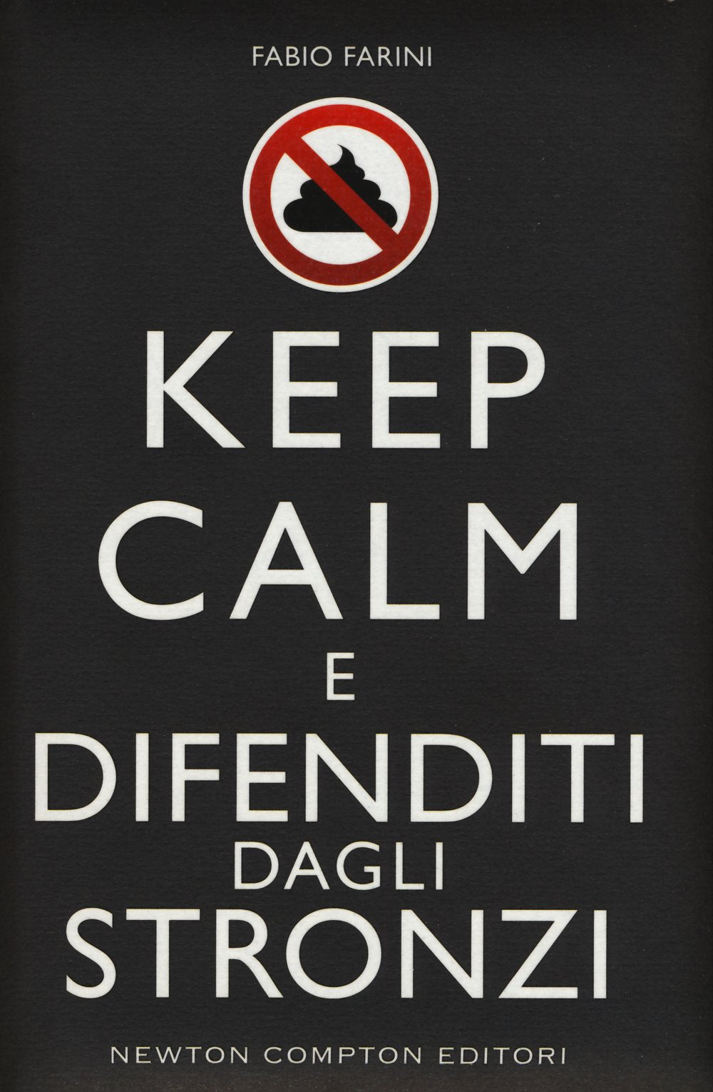 Keep calm e difenditi dagli stronzi (Grandi manuali Newton) Books