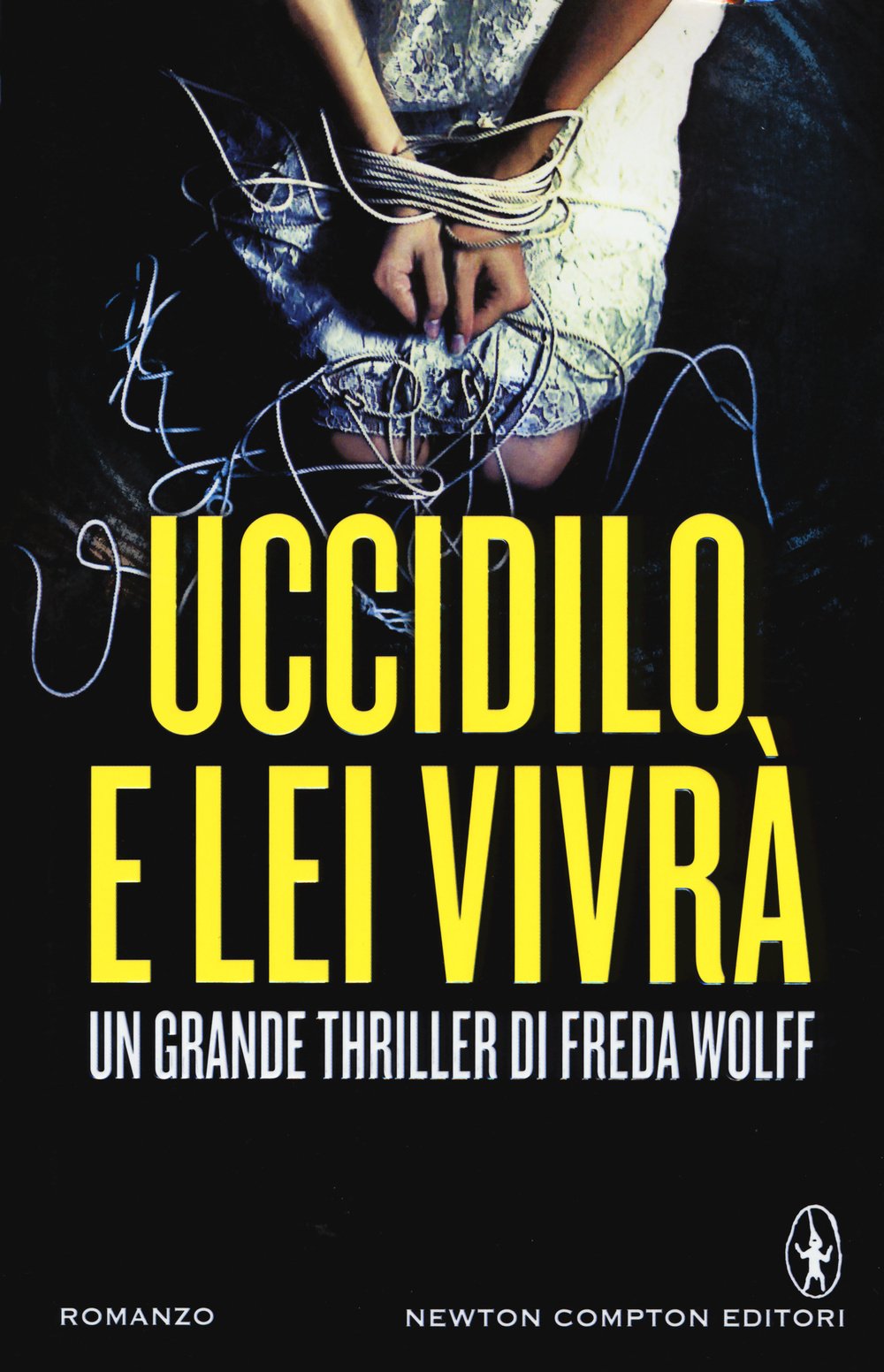 Uccidilo, e lei vivrà (Nuova narrativa Newton) Contemporary literature