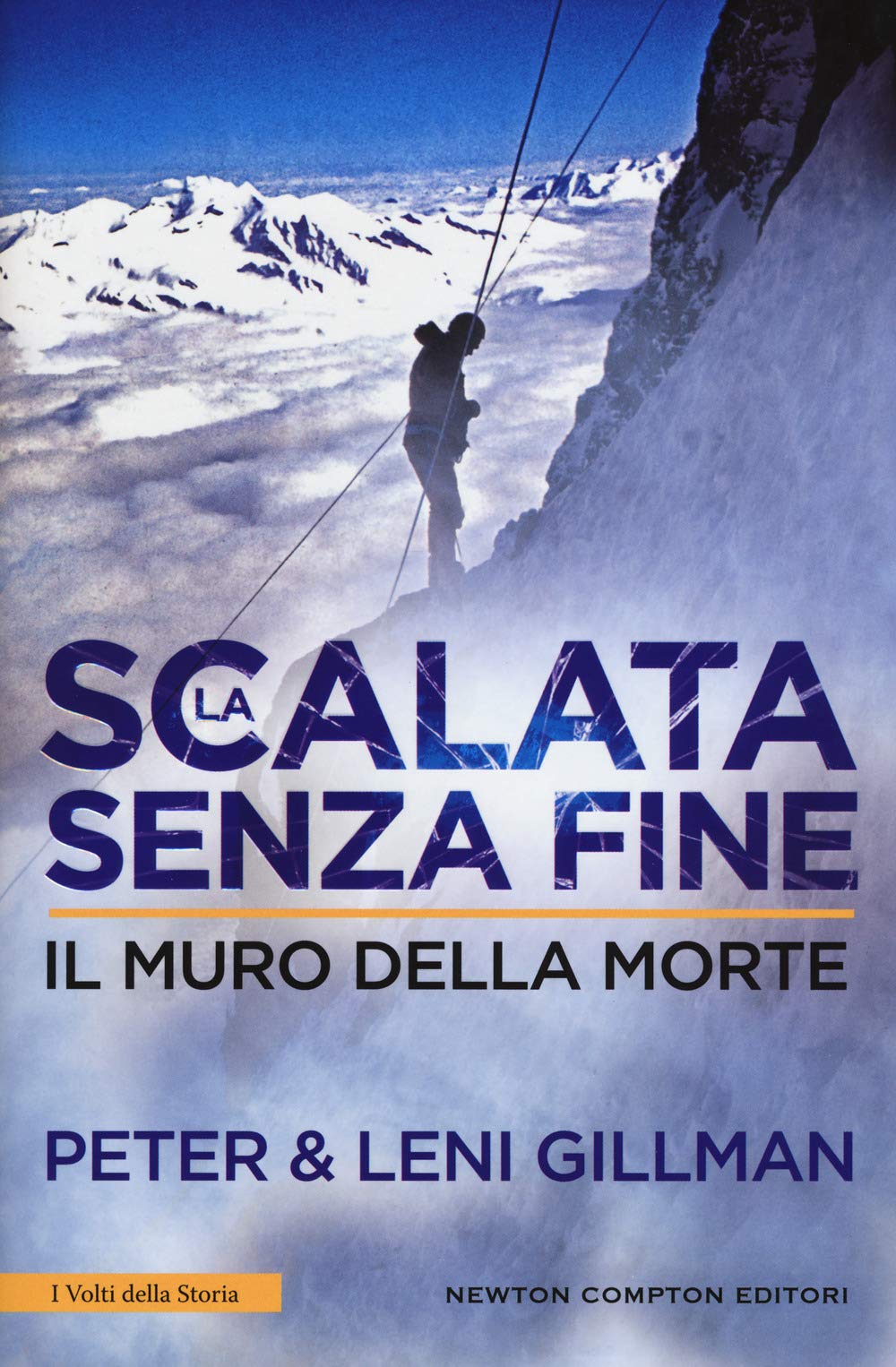 La scalata senza fine. Il muro della morte (I volti della storia) Leisure & Fun