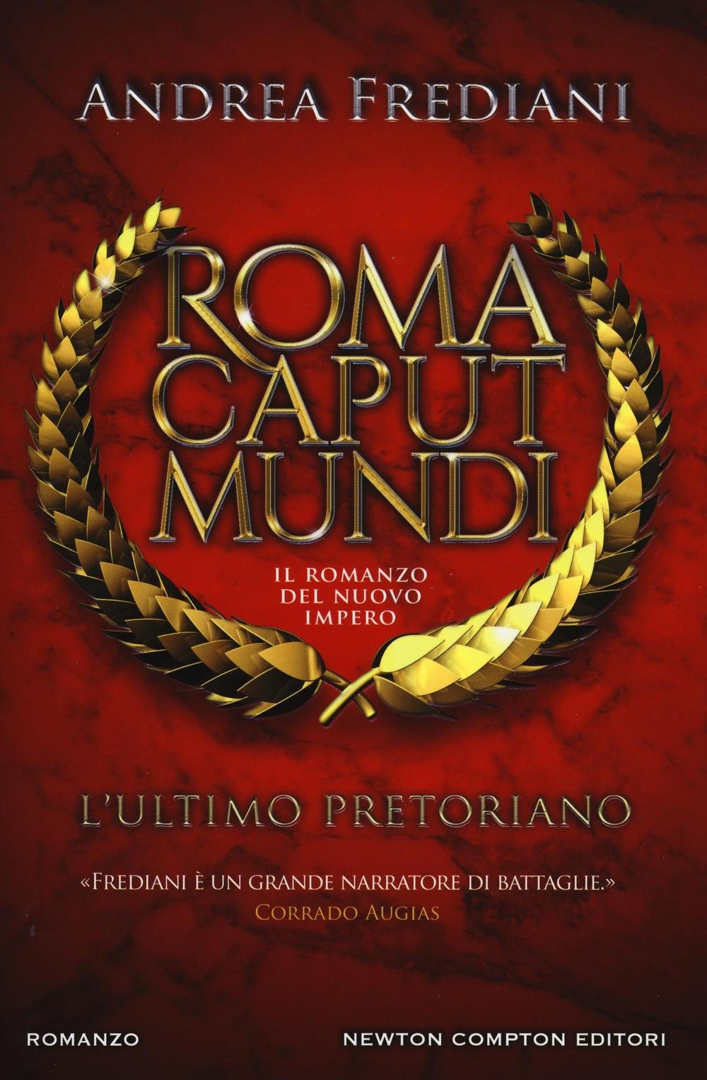 L'ultimo pretoriano. Roma caput mundi. Il romanzo del nuovo impero (Nuova narrativa Newton) Historical Fiction