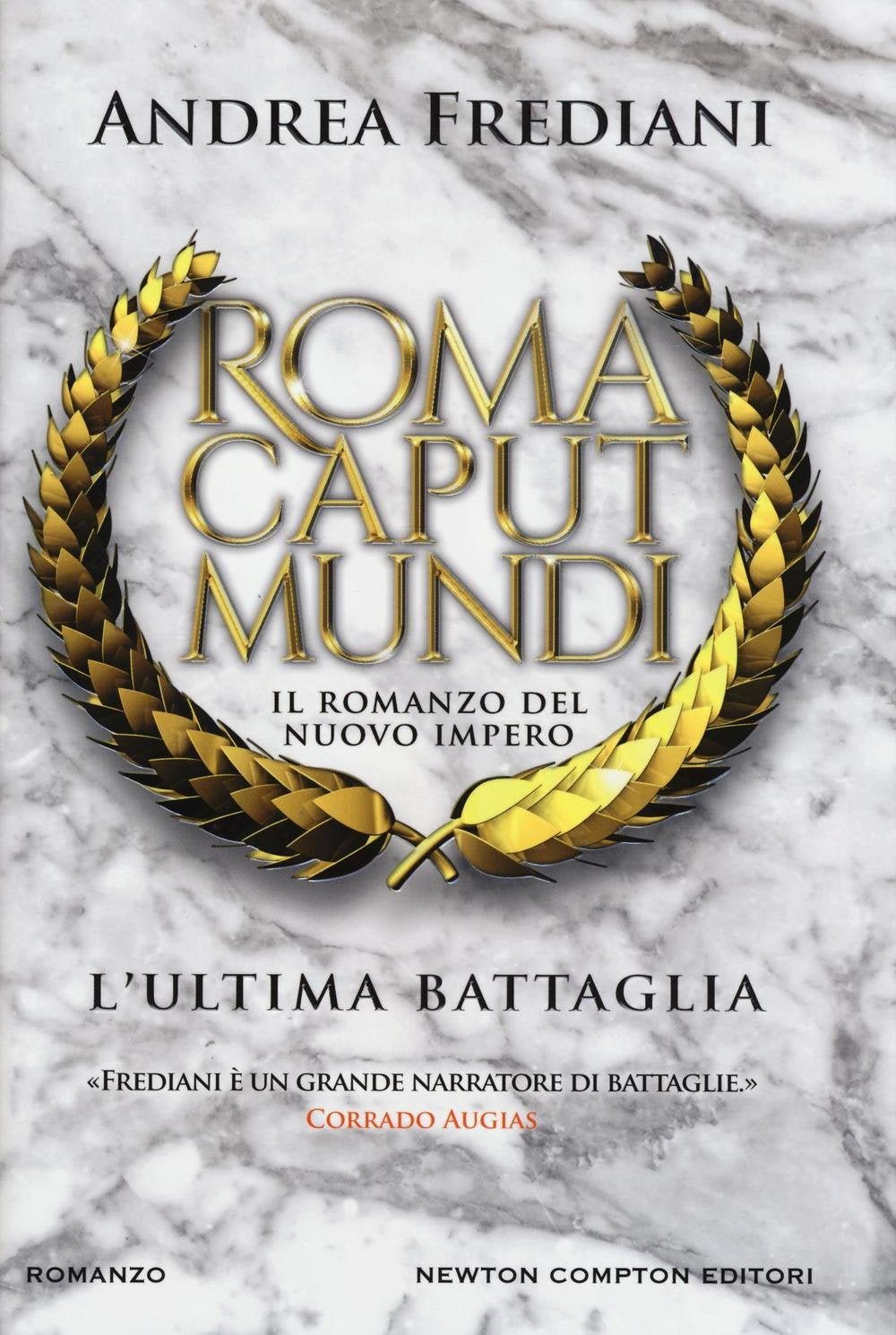 L'ultima battaglia. Roma caput mundi. Nuovo impero (Nuova narrativa Newton) Historical Fiction