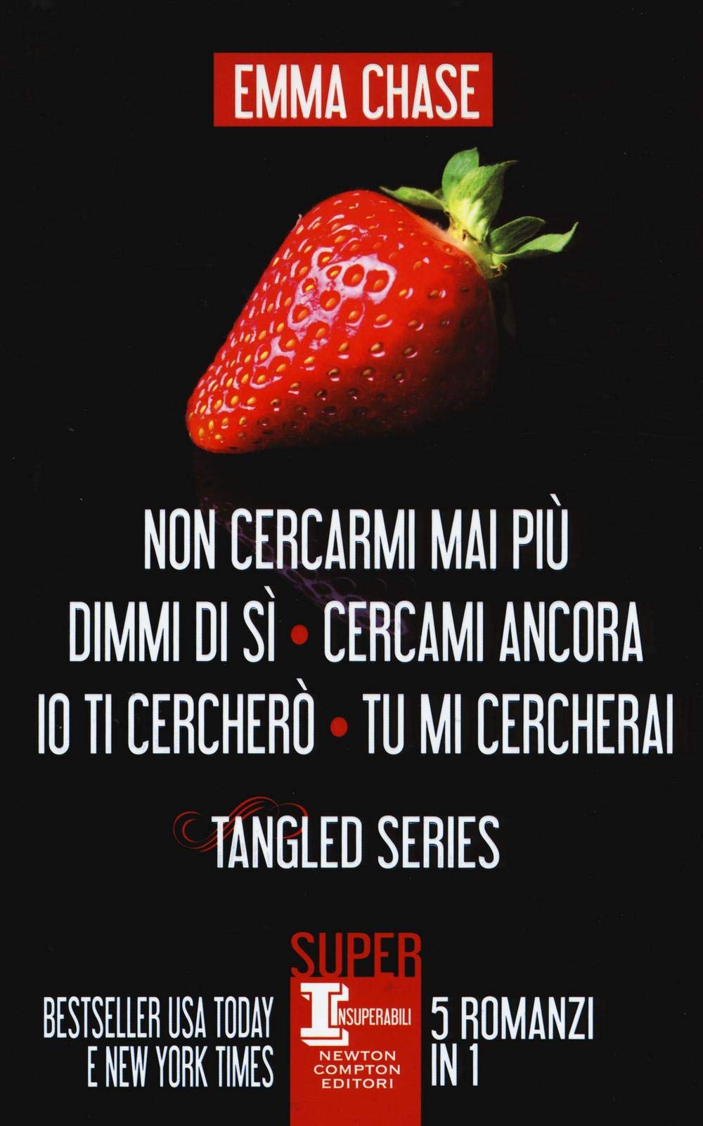 Tangled series: Non cercarmi mai più-Dimmi di sì-Cercami ancora-Io ti cercherò-Tu mi cercherai. Ediz. illustrata International