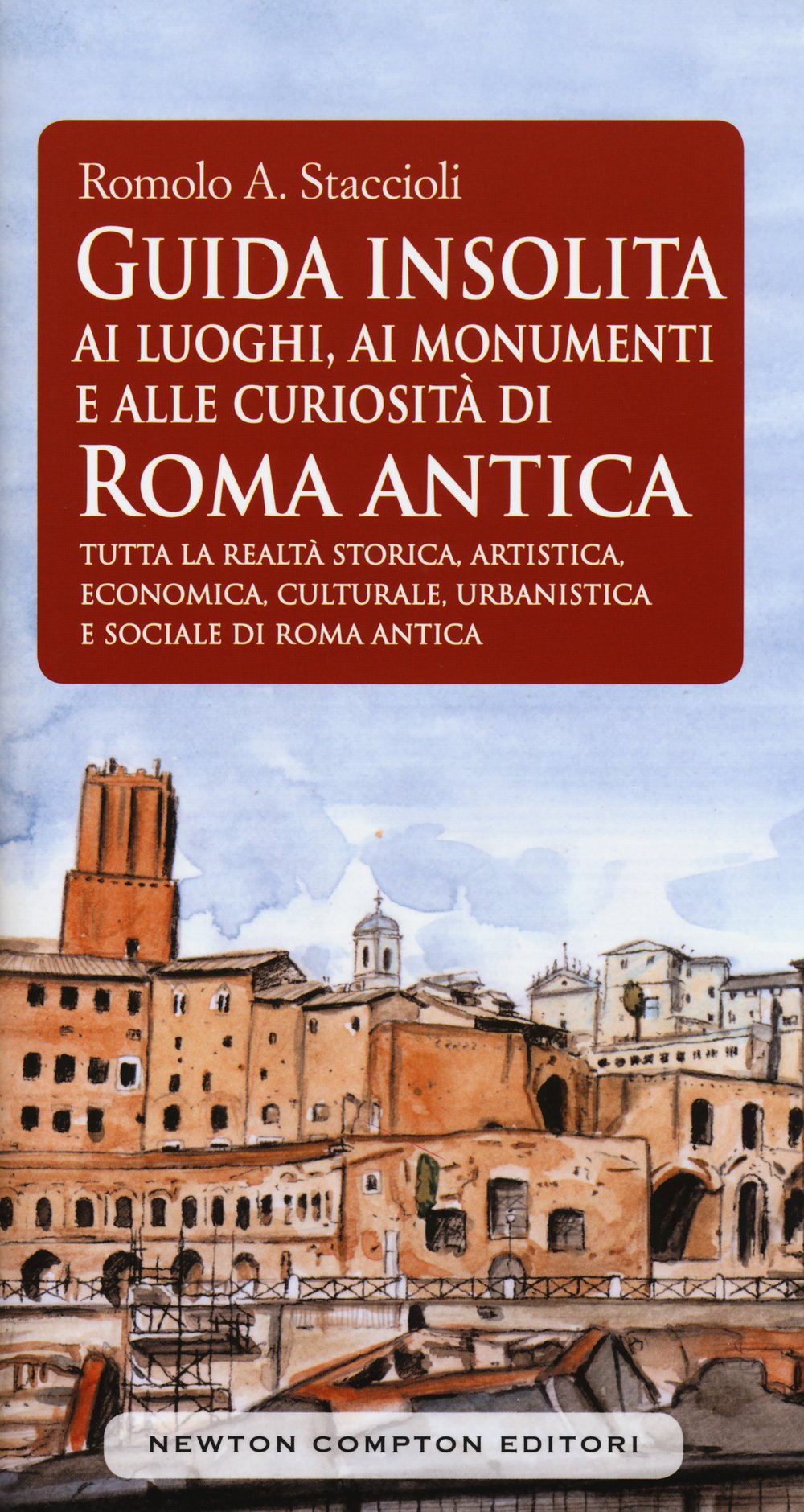 Guida insolita ai luoghi, ai monumenti e alle curiosità di Roma antica book