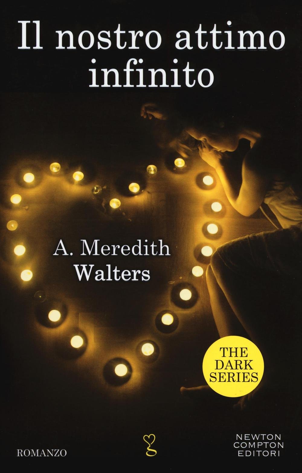 Il nostro attimo infinito. The dark series (Anagramma) Contemporary literature