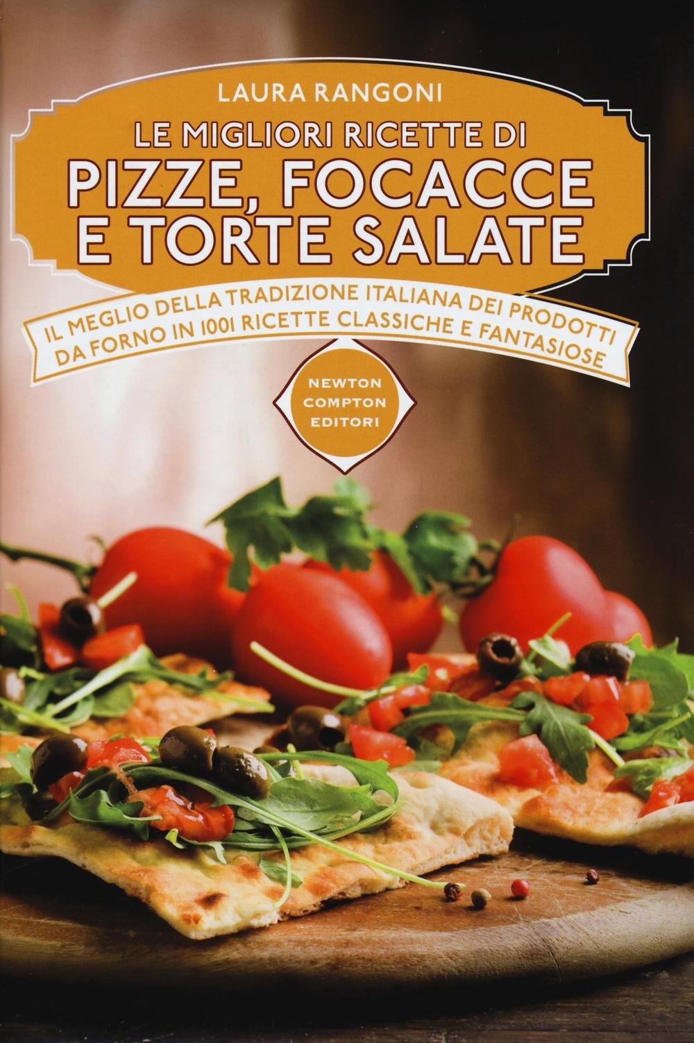 Le migliori ricette di pizze, focacce e torte salate book