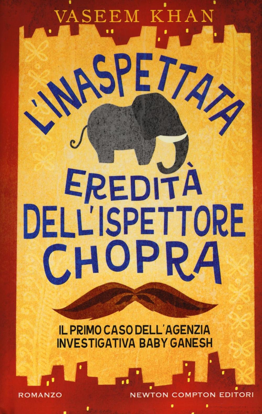 L'inaspettata eredità dell'ispettore Chopra. Il primo caso della Ganesh agency investigation (Nuova narrativa Newton) Contemporary literature