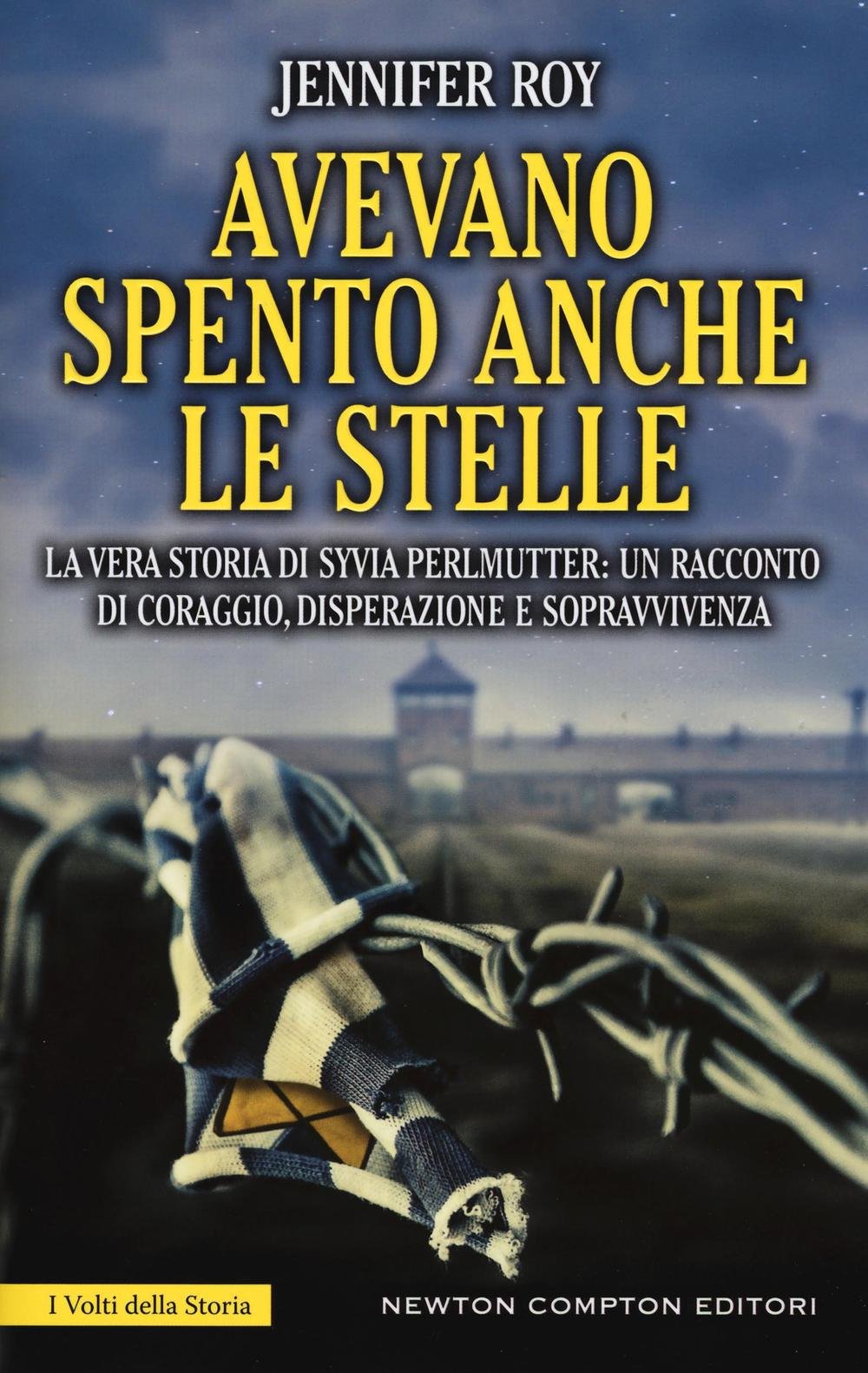 Avevano spento anche le stelle. La vera storia di Syvia Perlmutter: un racconto di coraggio, disperazione e sopravvivenza (I volti della storia) Memories