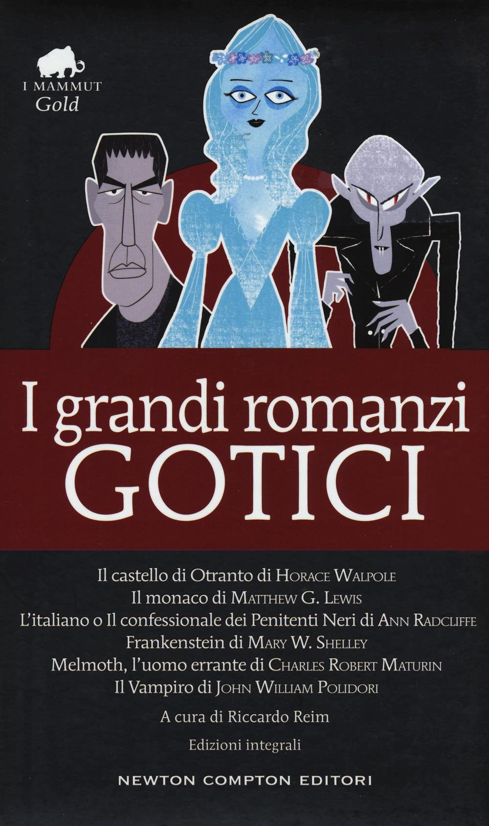 I grandi romanzi gotici: Il castello di Otranto-Il monaco-L'italiano o il confessionale dei penitenti neri-Frankenstein-Melmoth l'uomo errante-Il vampiro book