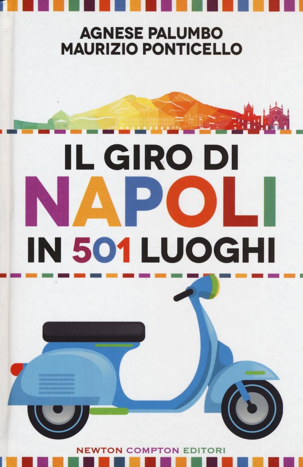 Il giro di Napoli in 501 luoghi. La città come non l'avete mai vista (Fuori collana) Leisure, Home & Garden