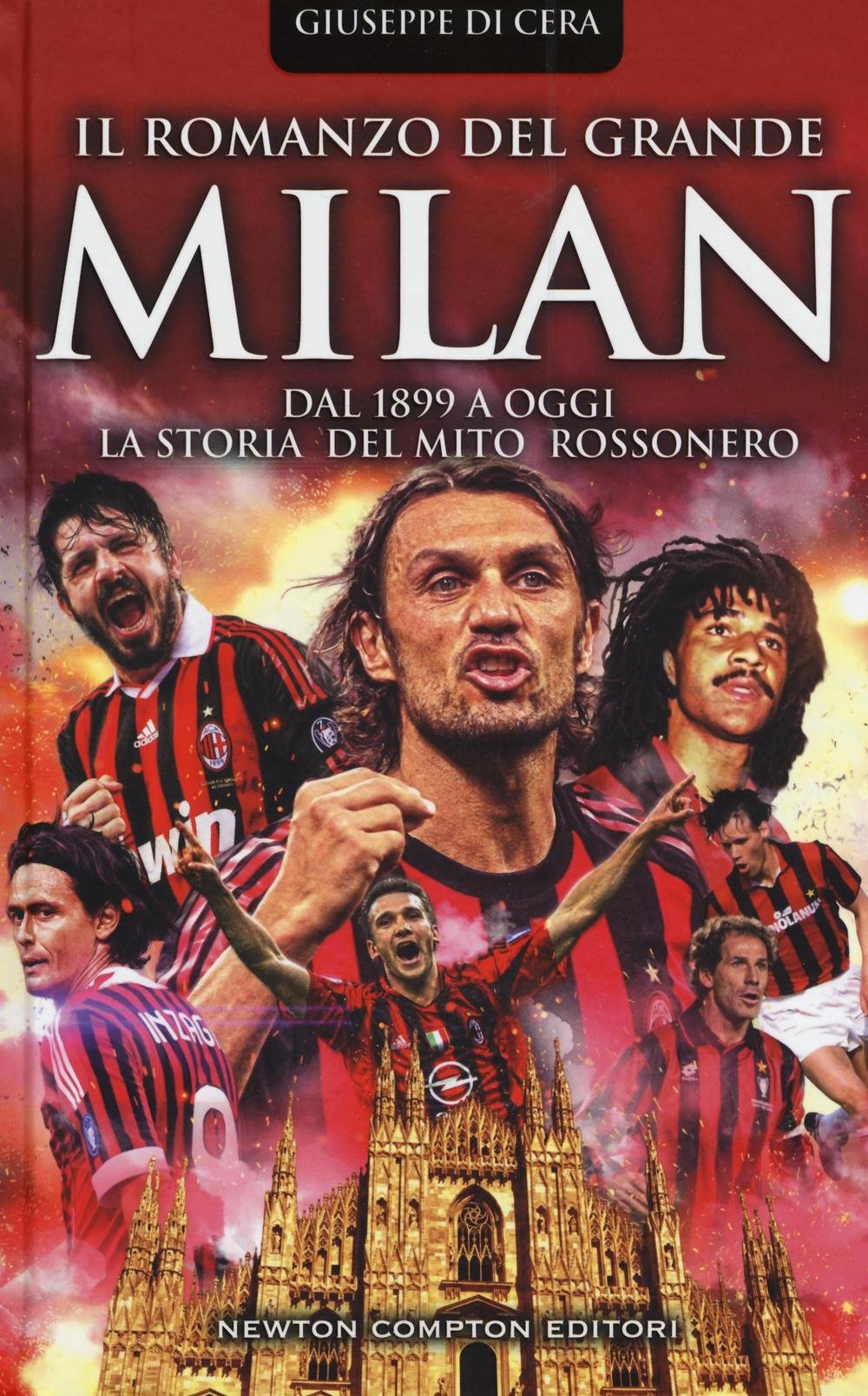 Il romanzo del grande Milan. Dal 1899 a oggi. La storia del mito rossonero (Fuori collana) Leisure & Fun