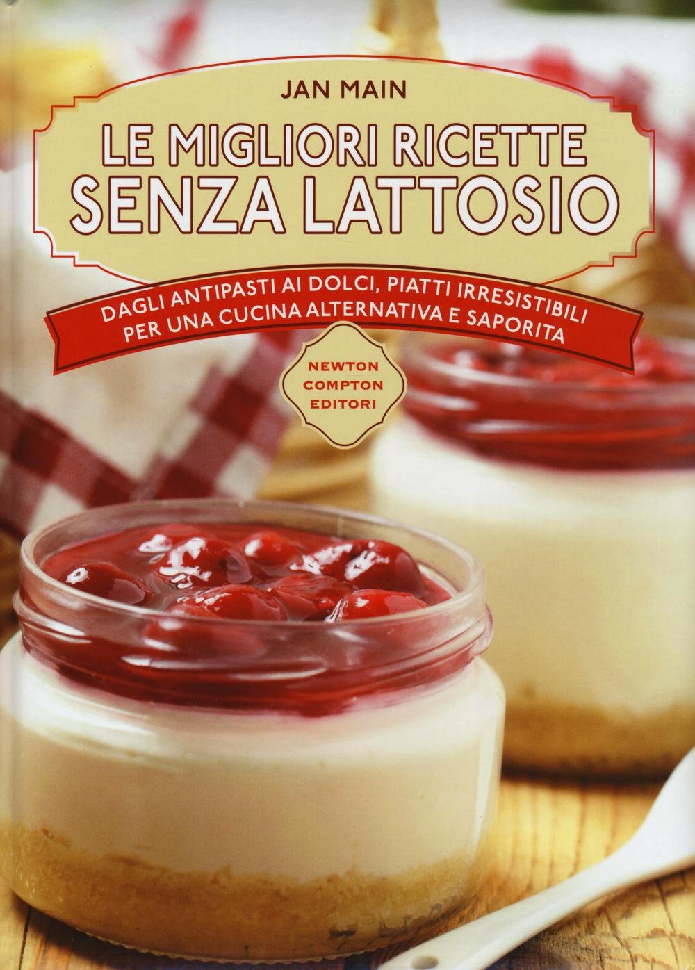 Le migliori ricette senza lattosio book