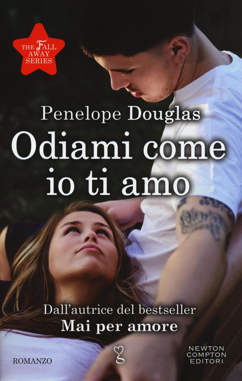 Odiami come io ti amo. The Fall Away Series (Anagramma) Contemporary literature