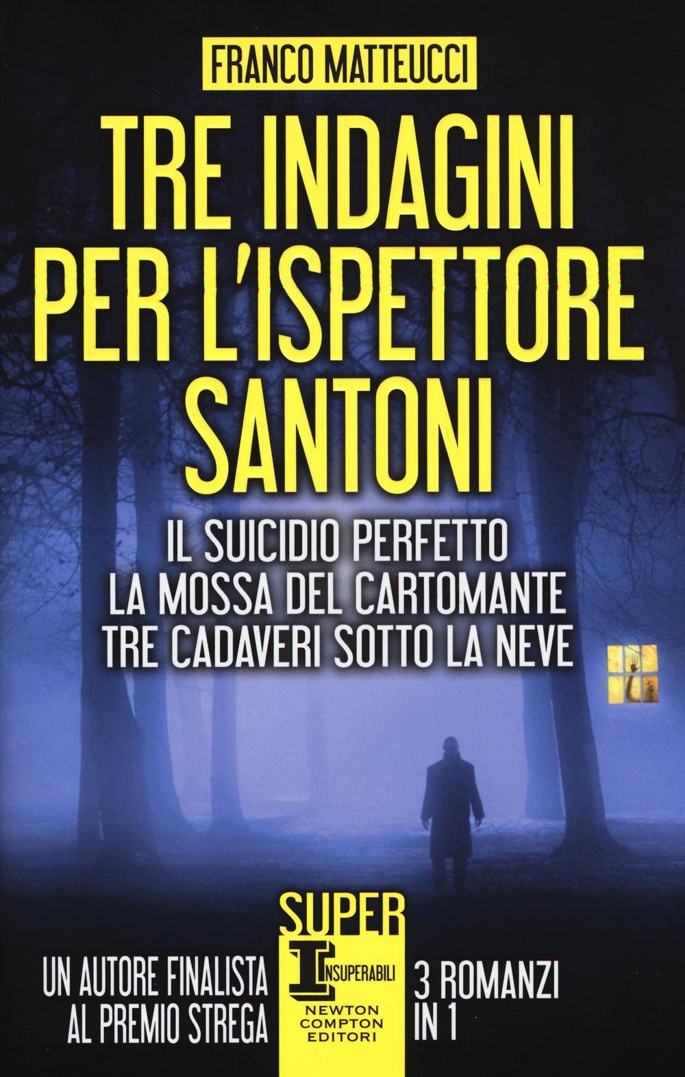 Tre indagini per l'ispettore Santoni: Il suicidio perfetto-La mossa del cartomante-Tre cadaveri sotto la neve Contemporary literature