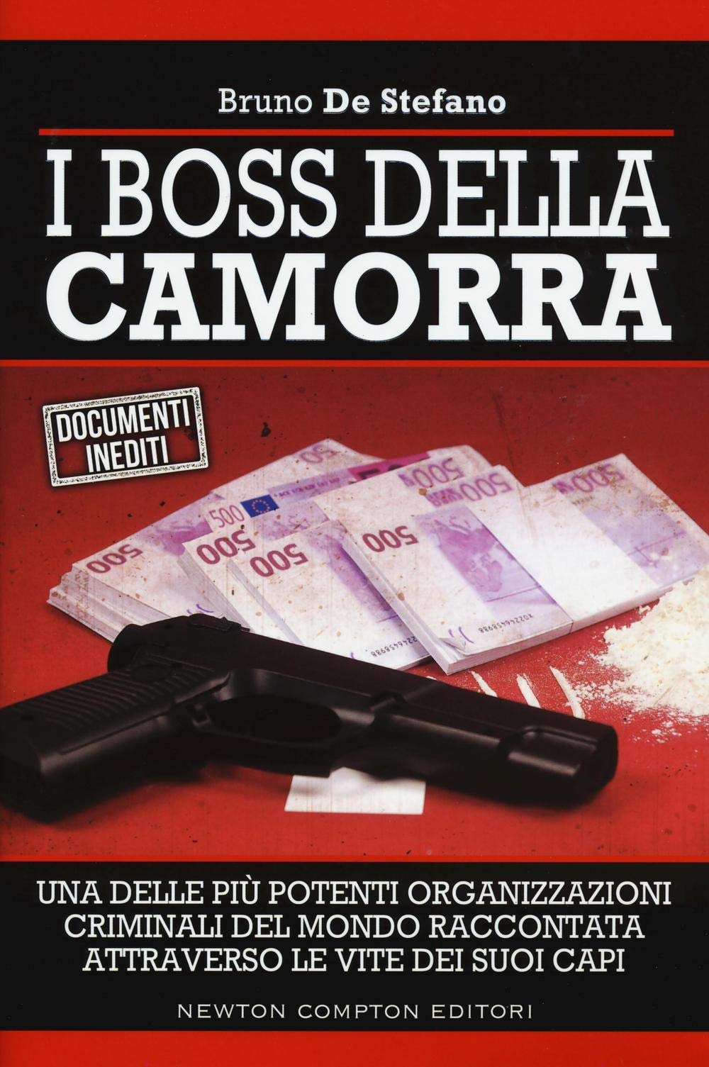 I boss della Camorra. Una delle più potenti organizzazioni criminali del mondo raccontata attraverso le vite dei suoi capi book