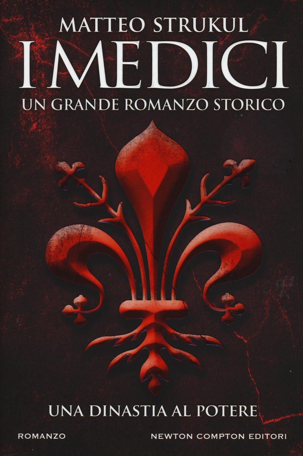 I Medici. Una dinastia al potere (Nuova narrativa Newton) Historical Fiction