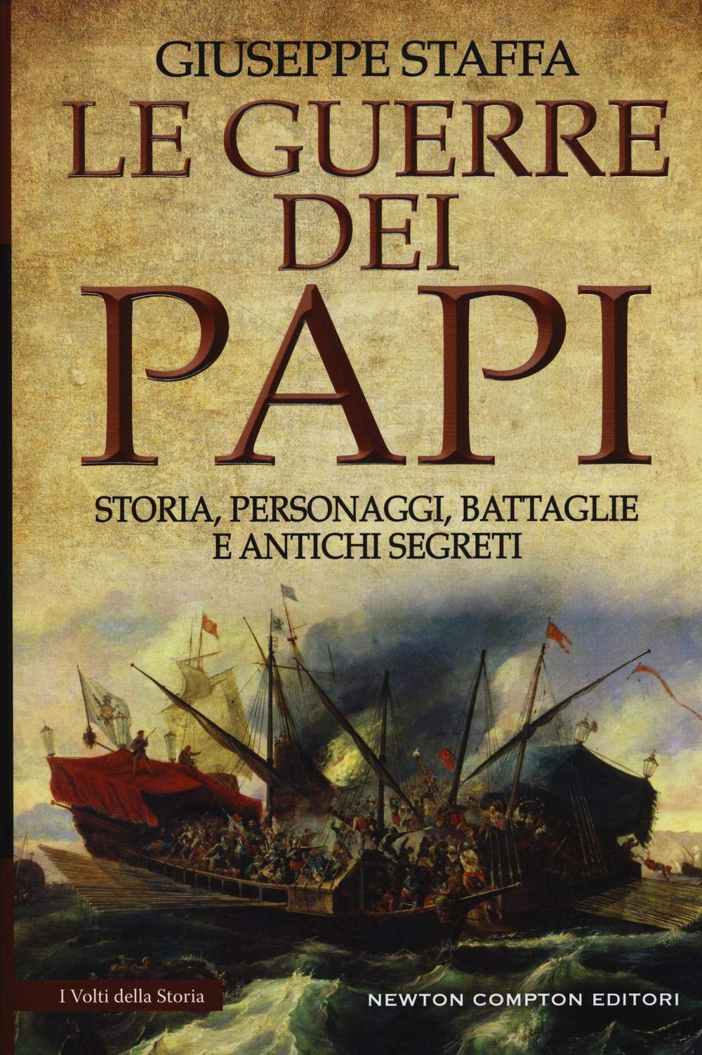 Le guerre dei papi. Storia, personaggi, battaglie e antichi segreti book