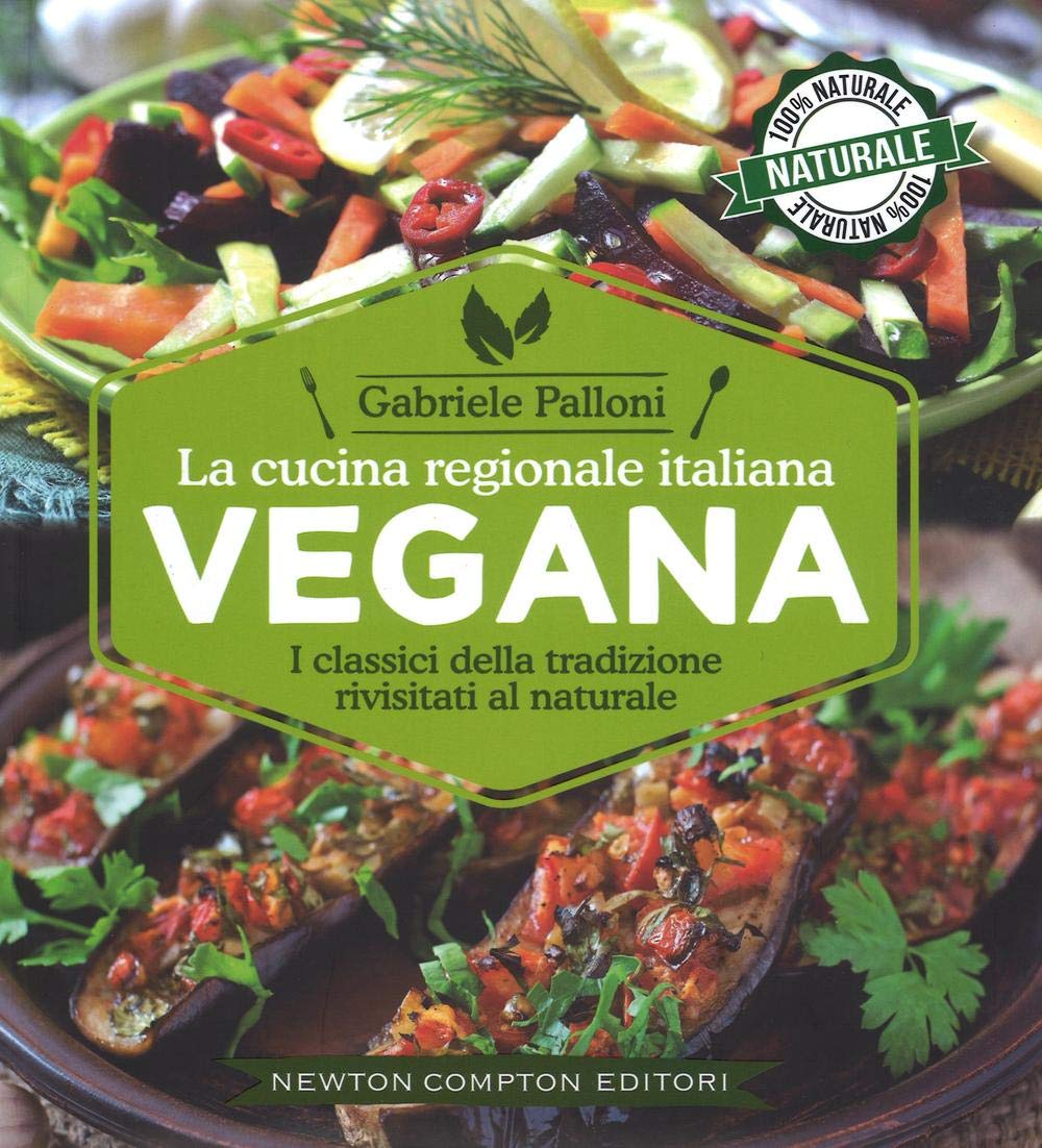 La cucina regionale italiana vegana (Grandi manuali Newton) Leisure, Home & Garden