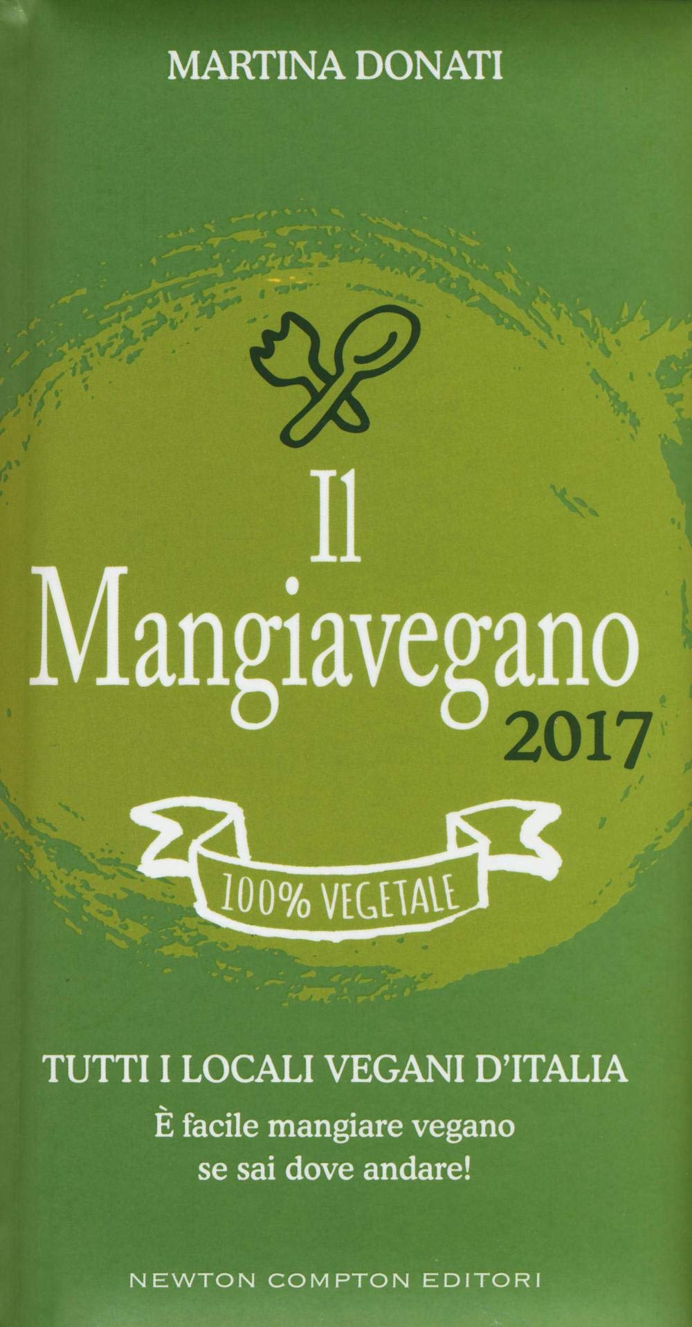 Il Mangiavegano 2017 (Grandi manuali Newton) Leisure, Home & Garden