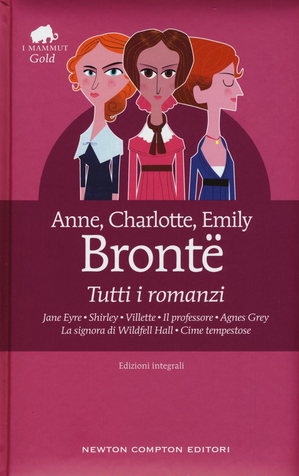 Tutti i romanzi: Jane Eyre-Shirley-Villette-Il professore-Agnes Grey-La signora di Wildfell Hall-Cime tempestose Contemporary literature