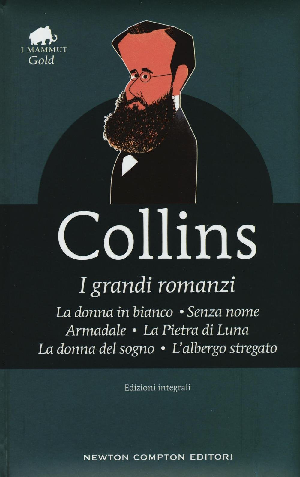I grandi romanzi: La donna in bianco-Senza nome-Armadale-La Pietra di Luna-La donna del sogno-L'albergo stregato (Grandi tascabili economici. I mammut Gold) Contemporary literature Books