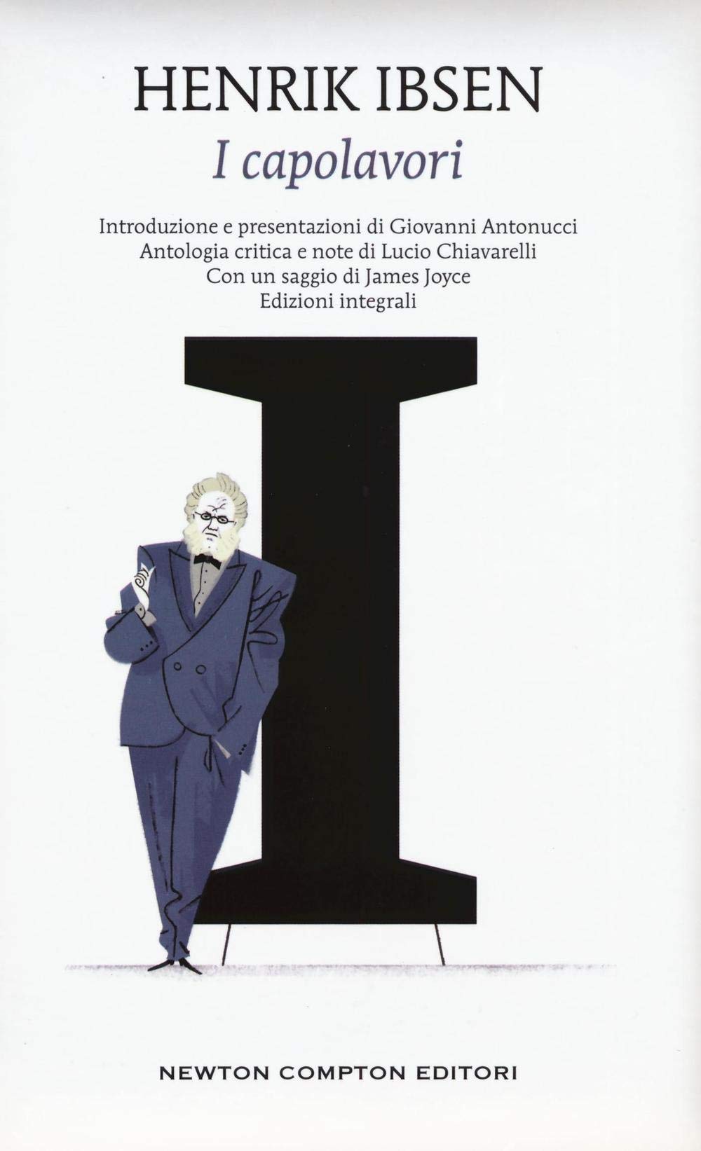 I capolavori: I pilastri della società-Casa di bambola-Spettri-Un nemico del popolo-La casa dei Rosmer-La donna del mare-Hedda Gabler. Ediz. integrali Drama