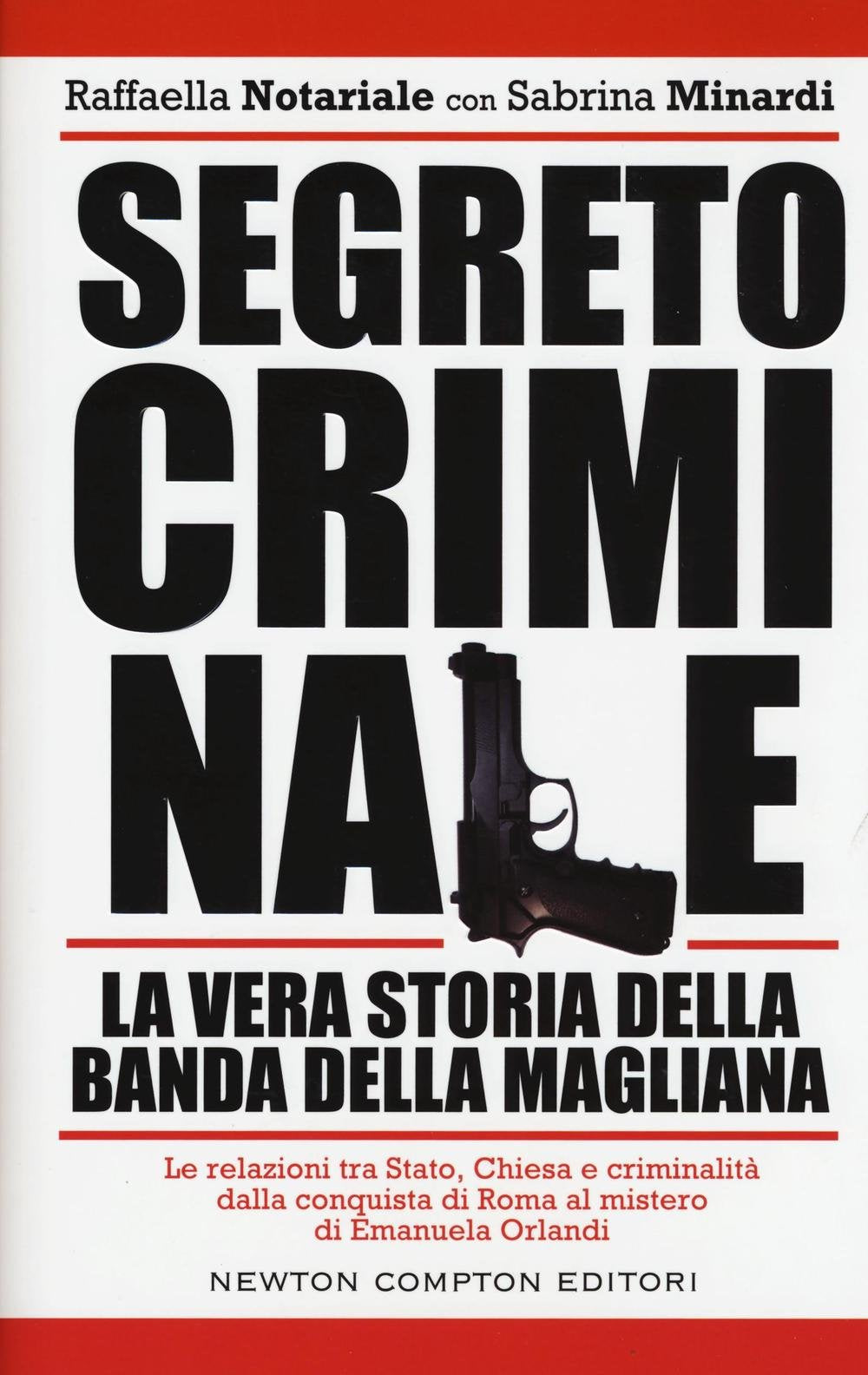 Segreto criminale. La vera storia della banda della Magliana book