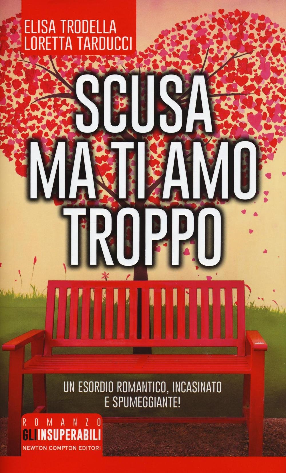 Scusa ma ti amo troppo (Gli insuperabili) Contemporary literature