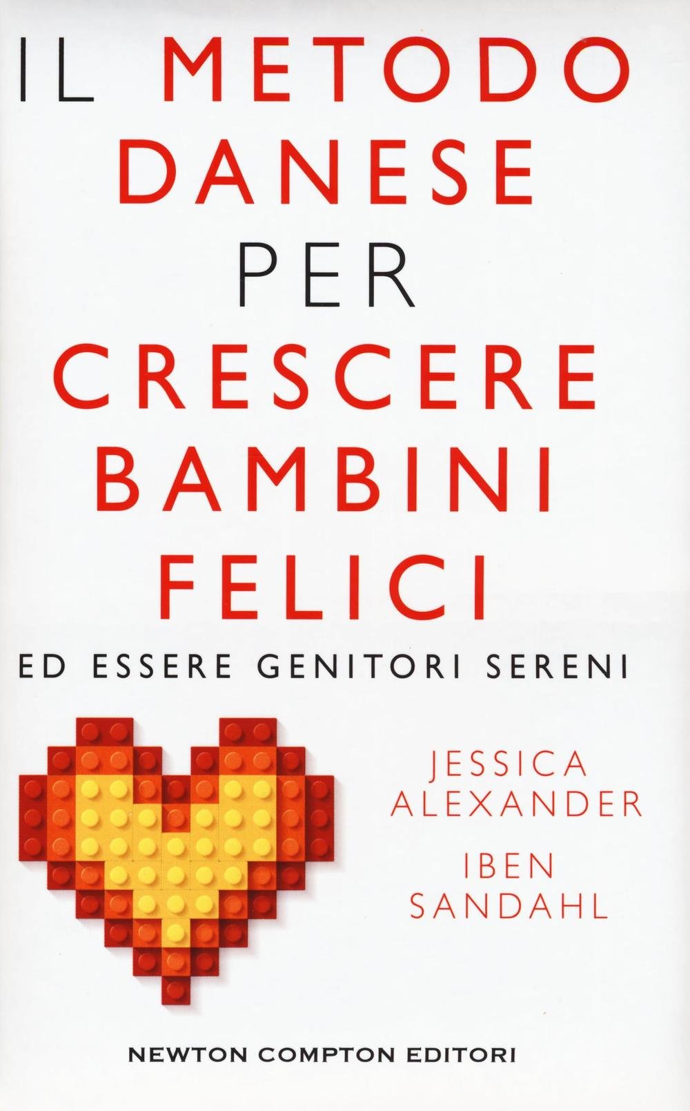 Il metodo danese per crescere bambini felici ed essere genitori sereni Parents & Children