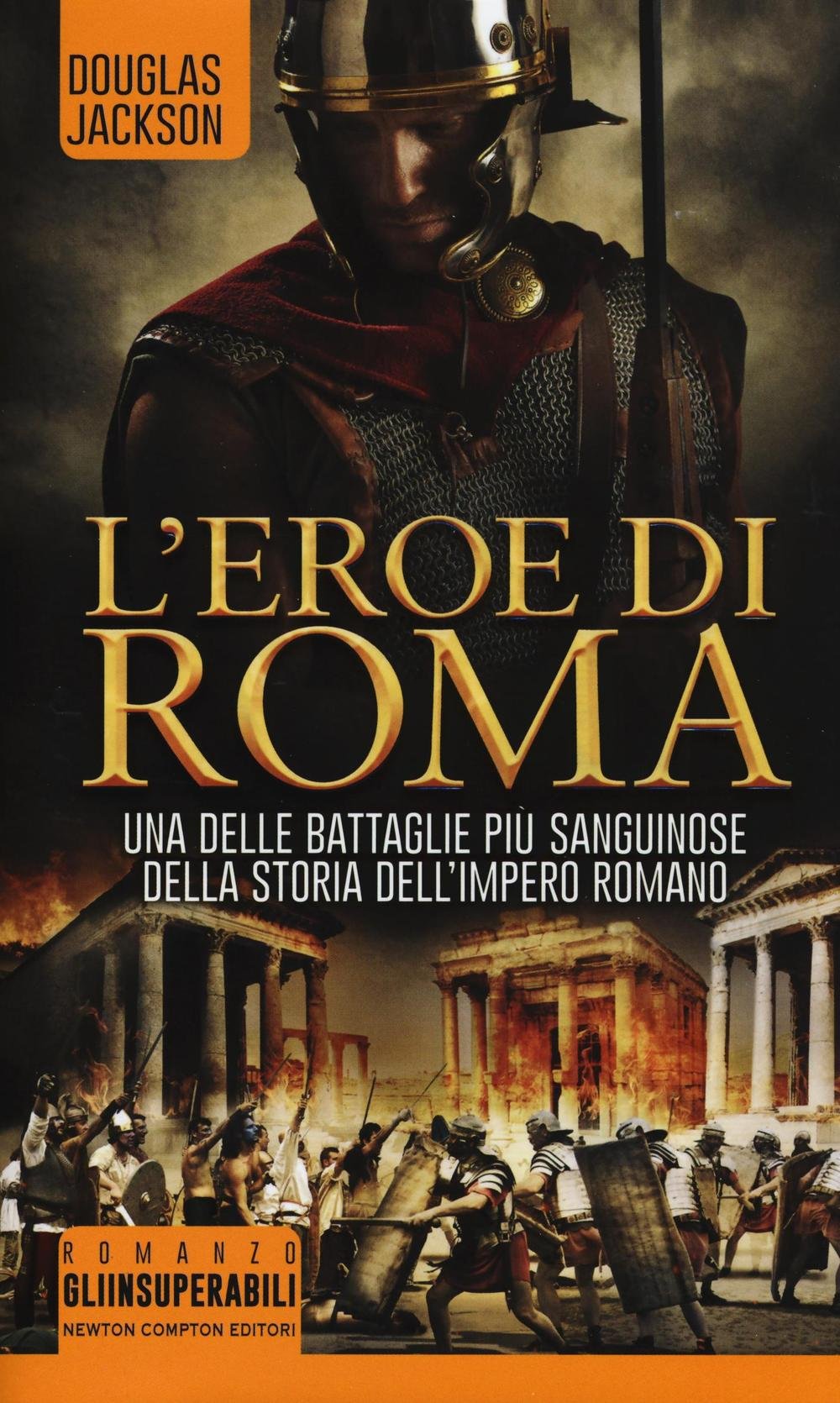 L'eroe di Roma (Gli insuperabili) Historical Fiction