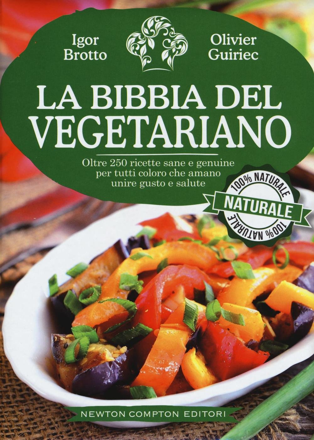 La bibbia del vegetariano (Grandi manuali Newton) Leisure, Home & Garden