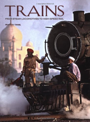 Trains: From Steam Locamotives to High-speed Rail book
