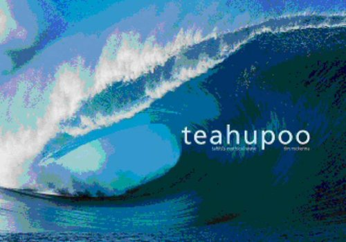 Teahupoo: Tahiti's Mythic Wave: Tahiti's Mystic Wave (Journey Through the World & Nature) Photography