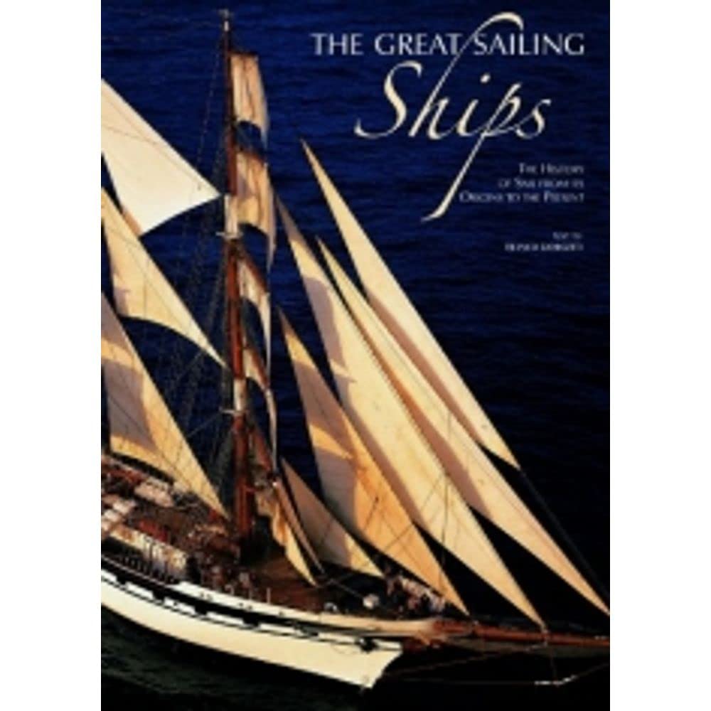 The Greatest Sailing Ships: the History of Sail from its Origins to the Present (Hobby e sport) Leisure, Home & Garden