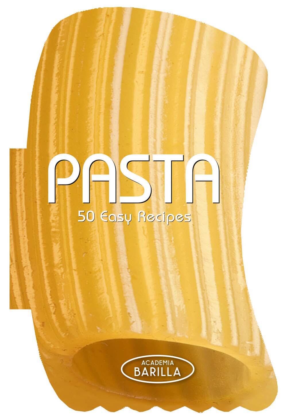 Pasta: 50 Easy Recipes - A Cookbook Leisure, Home & Garden