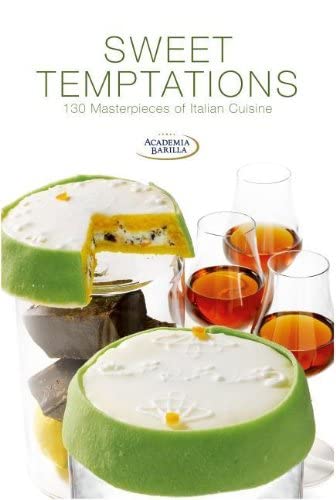 Sweet Temptations: 120 Masterpieces of Italian Cuisine Leisure, Home & Garden